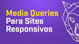 Como utilizar Media Queries para sites Responsivos [upl. by Synned755]