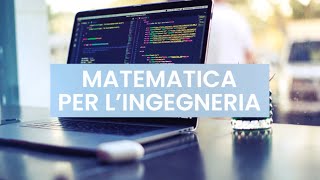 L  Matematica per l’Ingegneria [upl. by Eicrad]