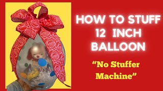 How to Stuff 12” balloon without stuffer machine [upl. by Aikimat]