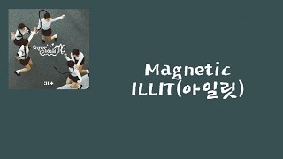 ILLIT아일릿 — Magnetic 가사lyrics [upl. by Nickerson226]