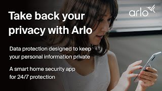 Data Privacy amp Protection with Your Home Security System  Take Back Your Privacy  Arlo Security [upl. by Tranquada256]