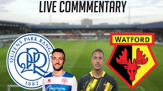 QPR VS WATFORD  LIVE COMMENTARY  CHAMPIONSHIP 20232024 [upl. by Sucrad]