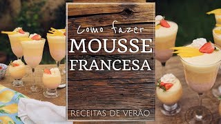 MOUSSE FRANCESA CREMOSA  RECEITAS DE VERÃO  LUCAS ALENCAR Receita 36 [upl. by Haidadej]