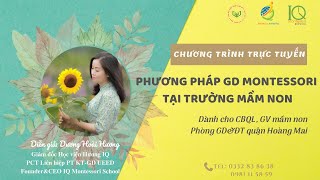 lBUỔI 1l Chương trình đạo tạo Phương pháp giáo dục Montessori ở bậc học mầm non [upl. by Nileek138]