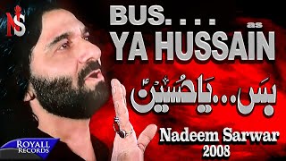 Nadeem Sarwar  Buss Ya Hussain 2008 [upl. by Bernardine432]