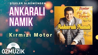 Ankaralı Namık  Kırmızı Motor Official Audio [upl. by Rodi]