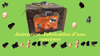 Faire une couveuse facilement Comment fabriquer rapidement un incubateur poussins Vidéo animation [upl. by Winchell]