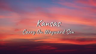 Kansas  Carry On Wayward Son  Lyrics [upl. by Gherlein]