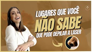 Lugares que você não sabe que pode depilar a laser [upl. by Ledairam]