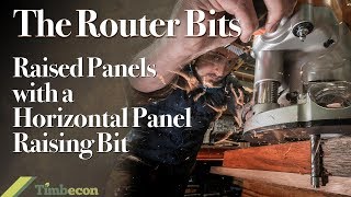 The Router Bits  Creating Panels with a Horizontal Panel Raising Bit [upl. by Pollitt]