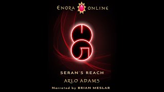 Enora Online 5 Serans Reach Chapters 23 amp 24 A LitRPG audiobook series by Arlo Adams [upl. by Barkley]