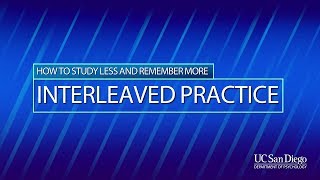 Interleaving Mixing It Up Boosts Learning  UC San Diego Psychology [upl. by Adnalro]