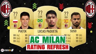 FIFA 19  AC MILAN RATING REFRESH 😳💯 FT LUCAS PAQUETA PIATEK SUSO etc [upl. by Bak]