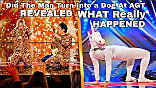 Did the man really turn into a dog at AGT Revealed foryou nbcagtamericasgottelentbgtviralvideo [upl. by Aylatan]