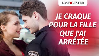 Je Craque Pour La Fille Que JAi Arrêtée  LoveBusterFrance [upl. by Chute870]