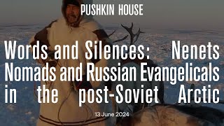 Words and Silences Nenets Nomads and Russian Evangelicals in the PostSoviet Arctic [upl. by Latsyrd]