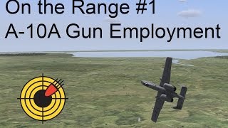 On the Range 1 A10A Warthog Gun Employment in DCS World [upl. by Yusuk]