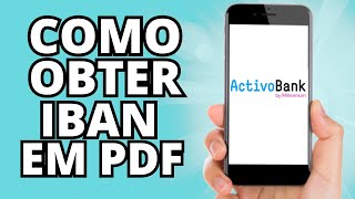 Como Obter e partilhar Comprovativo de IBAN pela APP ACTIVOBANK  Tutoriais online PT [upl. by Trevorr]