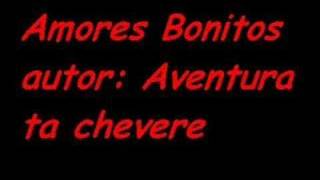 Amores Bonitos aventura [upl. by Dranreb]