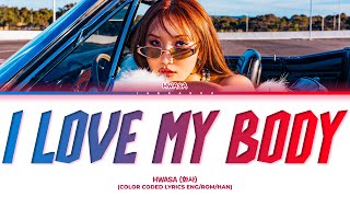 HWASA I Love My Body Lyrics 화사 I Love My Body 가사 [upl. by Kisung687]