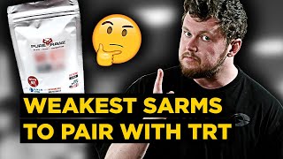 THESE Are Some of the WEAKEST SARMs You Can Pair with TRT but SHOULD You [upl. by Divadnoj]