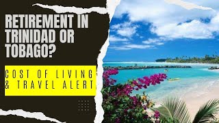 Trinidad and Tobago Cost of Living amp Travel Alert US State Department [upl. by Nylecaj100]