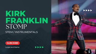 STOMP by Kirk Franklin  STEMINSTRUMENTALS [upl. by Jabe]