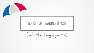 Books for Learning French  My Recommendations [upl. by Ientirb]