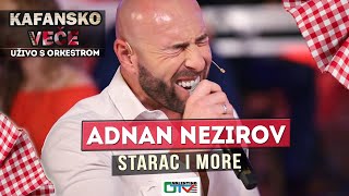 ADNAN NEZIROV  STARAC I MORE  2021  UZIVO  OTV VALENTINO [upl. by Halford734]