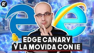 🌍 Edge Canary y la movida con Internet Explorer  La red de Mario [upl. by Lavina]