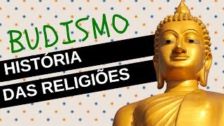 História das Religiões 7 BUDISMO [upl. by Maurey]