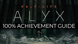 Half Life Alyx 100 Achievement Guide [upl. by Miko]