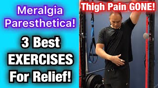 Meralgia Paresthetica 3 BEST EXERCISES Thigh Pain GONE  Dr Wil amp Dr K [upl. by Enamrahc]