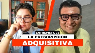 La prescripción adquisitiva de dominio usucapión  Entrevista [upl. by Llerrem947]