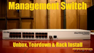 MGMT Switch Unbox Teardown amp Rack Install MikroTik CSS32624G2SRM [upl. by Nomead]