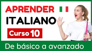 APRENDER ITALIANO DE BÁSICO PARA PRINCIPIANTES  CURSO COMPLETO DE ITALIANO FÁCIL amp RÁPIDO CURSO 10 [upl. by Geiss]