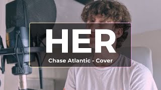 Chase Atlantic  HER Cover [upl. by Carolee602]