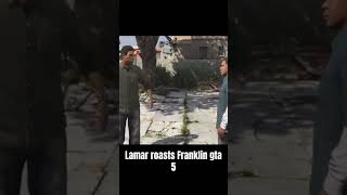 Lamar roast Franklingrand theft auto 5 grandtheftauto5storymode gaming [upl. by Akihsal]