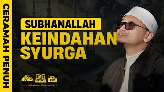 Subhanallah Inilah Keindahan Syurga  Ustaz Wadi Annuar [upl. by Silberman500]