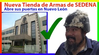 SEDENA 2020  La Nueva Tienda de Armas de SEDENA abre sus puertas en Nuevo León [upl. by Gant614]