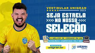 Unigran Vestibular 2023  Seja Estrela Na Nossa Seleção [upl. by Bunny]