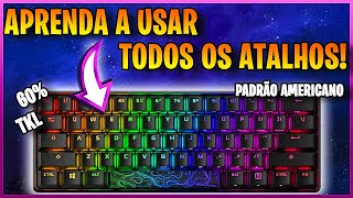 Aprenda COMO USAR teclado mecânico 60 e ATALHOS de forma DEFINITIVA usar teclado padrão americano [upl. by Dorita]