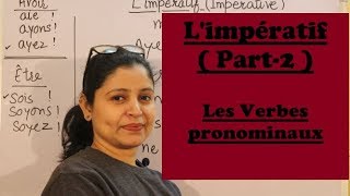 Limpératif Part2 Les Verbes Pronominaux  How to form imperatives in pronominal verbs [upl. by Tnattirb136]