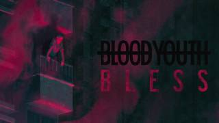 Blood Youth  Bless [upl. by Liew815]