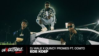 DJ Wale x Quincy Promes amp Oomto  Ede Koef Prod GIDEONITE [upl. by Alioz]