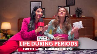 FilterCopy  Life During Periods With Live Commentary  Monica Sehgal Nisman Parpia [upl. by Eem]