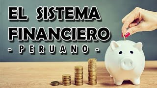 SISTEMA FINANCIERO PERUANO ConceptoElementosIntermediación [upl. by Joe]