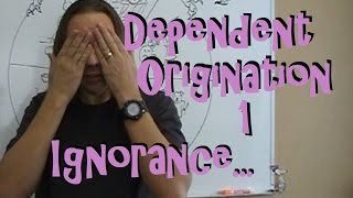 Dependent Origination Part 1 Ignorance [upl. by Rednal]