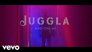 Juggla  Mad Ova Mi Official Video [upl. by Jorgan]