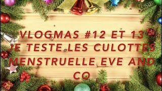 VLOGMAS 12 et 13  Je teste les culottes menstruelle Eve and Co  12 et 13 décembre [upl. by Atsev]